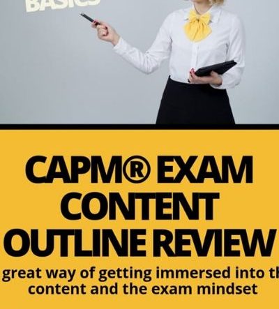 CAPM®Exam Outline Content Review
