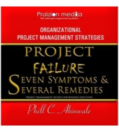 Project Failure- 7 Symptoms and Several Remedies