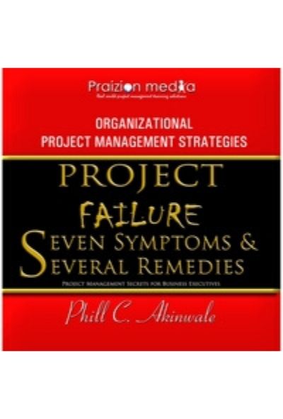 Project Failure- 7 Symptoms and Several Remedies